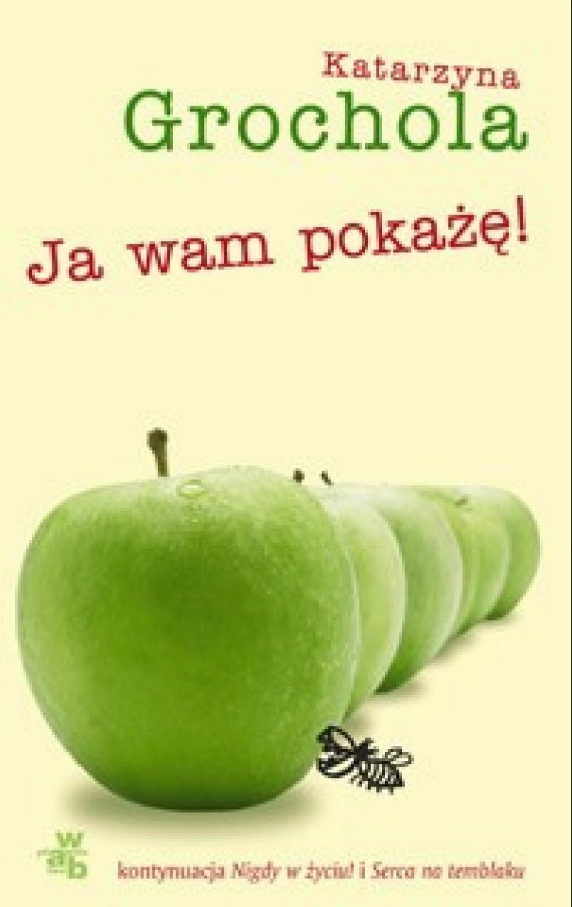 Katarzyna Grochola - Ja wam pokażę!