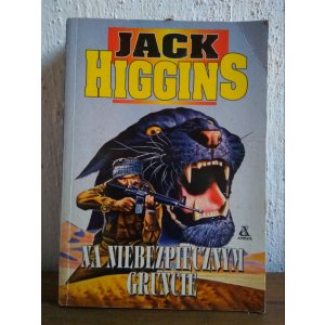 Na niebezpiecznym gruncie - Jack Higgins On Dangerous Ground