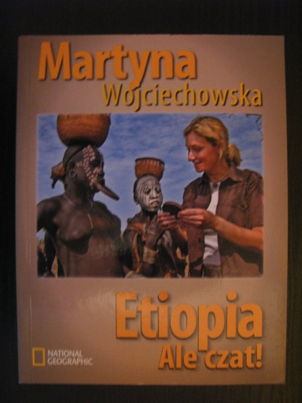 Martyna Wojciechowska - ETIOPIA ale czat! - Nowa... - Poradniki, książki - Olsztyn