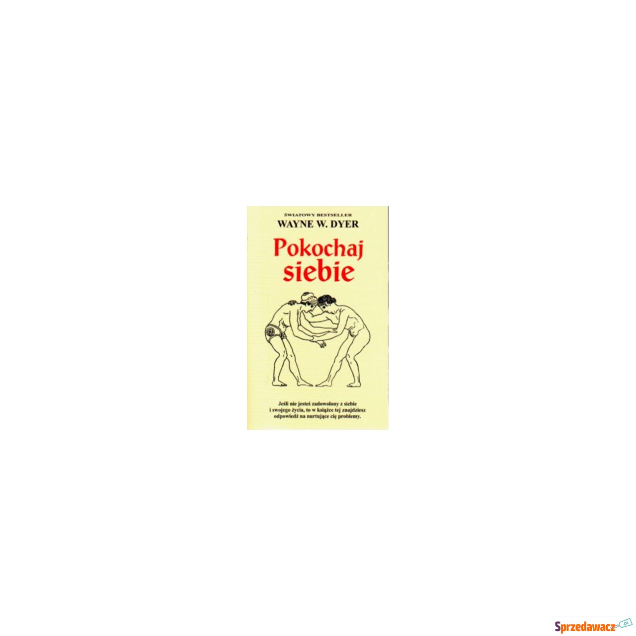 Pokochaj siebie - Wayne W. Dyer
