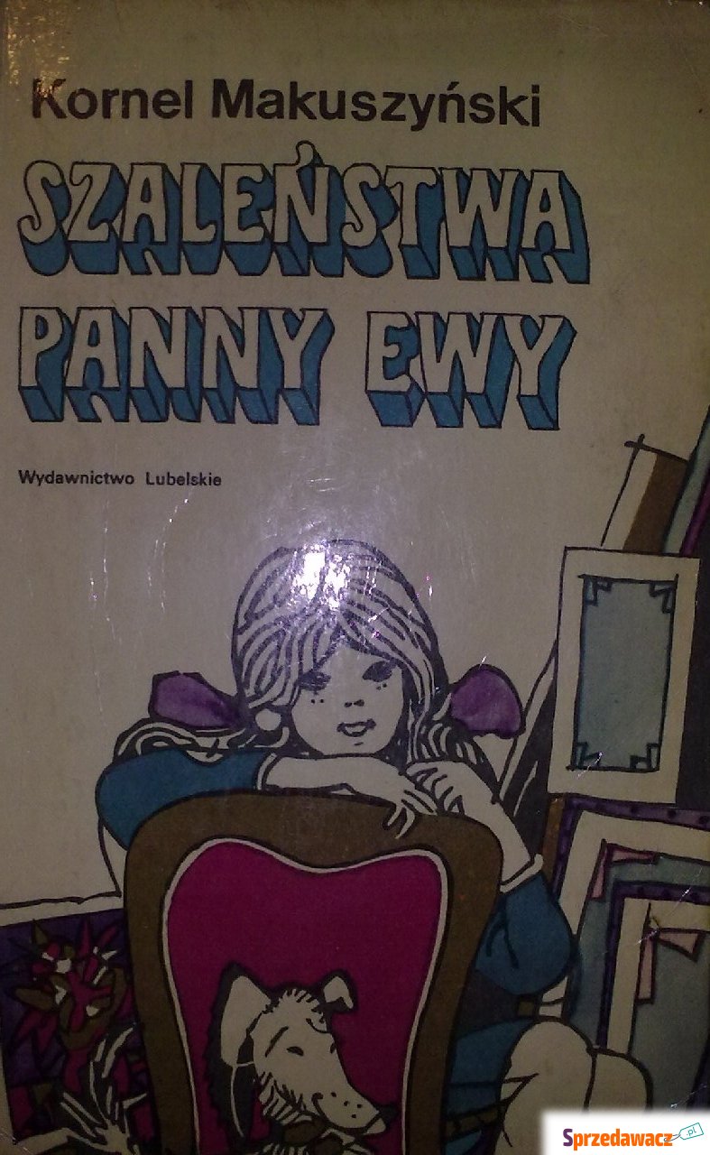 Szaleństwa Panny Ewy Kornel Ma...