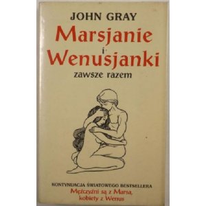 Marsjanie i Wenusjanki zawsze razem - John Gray