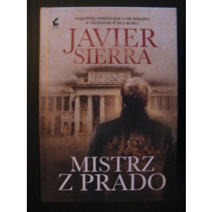 Mistrz z Prado - Javier Sierra - NOWA