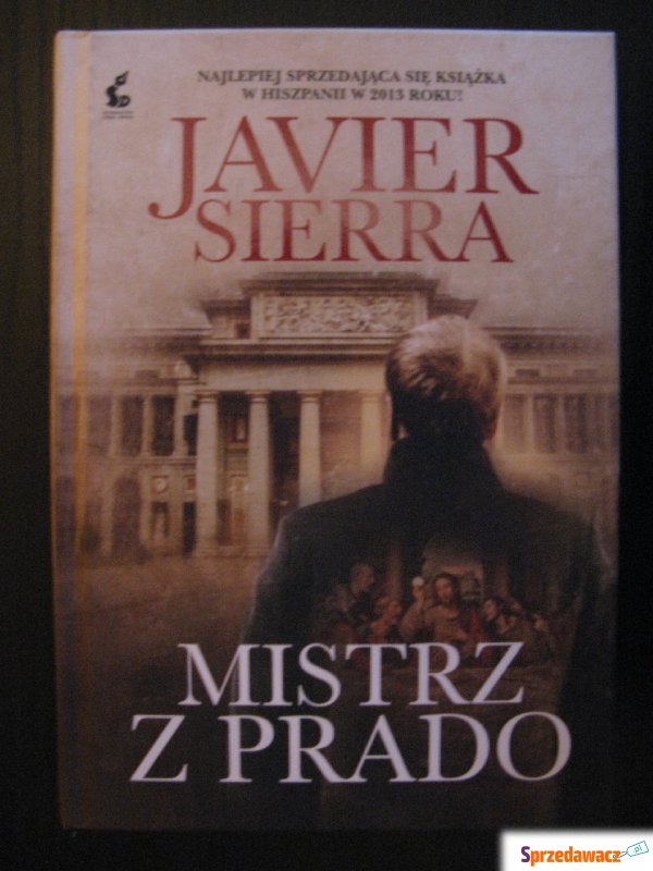 Mistrz z Prado - Javier Sierra - NOWA - Książki - Brzeg
