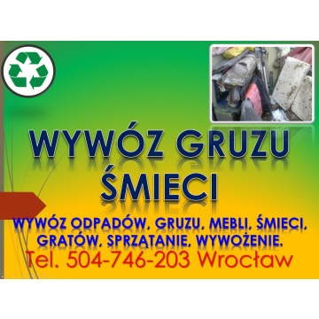 Wywóz odpadów z remontu, tel 504-746-203, sprzątanie śmieci, cena, Wrocław,