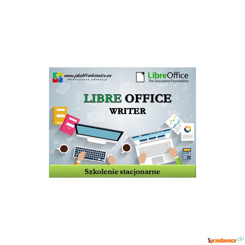 LibreOffice Writer - szkolenie stacjonarne - Szkolenia, kursy stacjonarne - Rzeszów