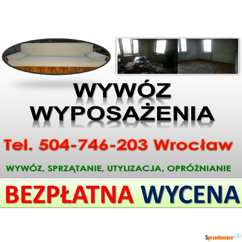 Wywóz utylizacja, mebli, cennik, tel. 504-746... - Utylizacja, wywóz śmieci - Wrocław