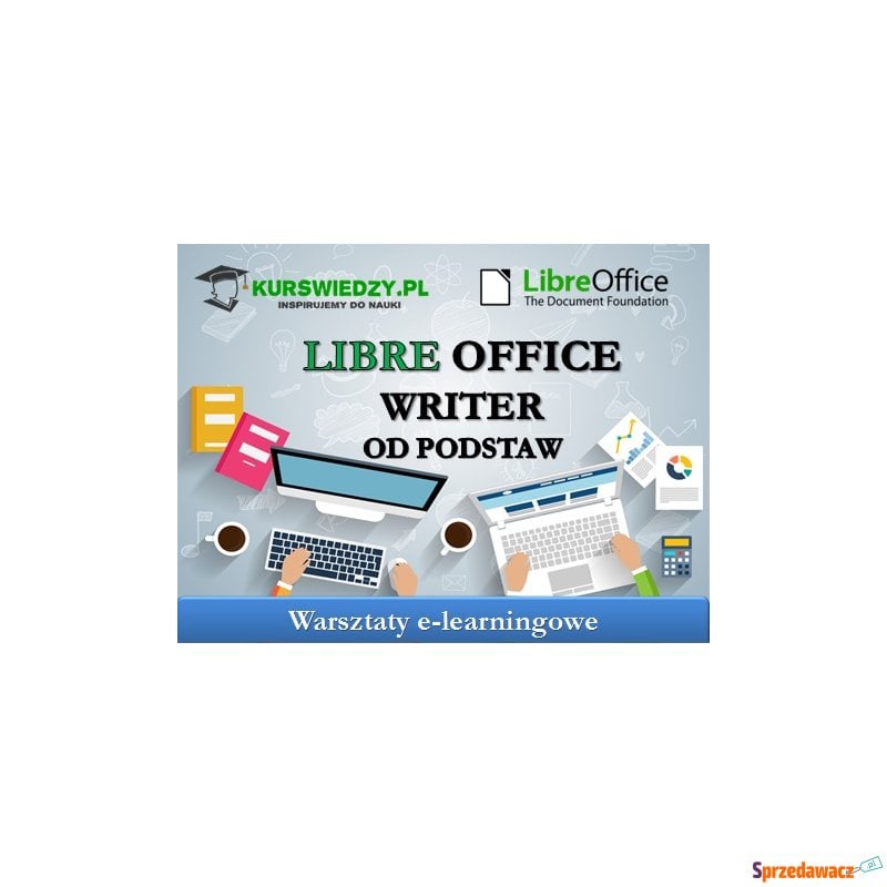LibreOffice Writer - warsztaty e-learningowe - Szkolenia, kursy internetowe - Poznań