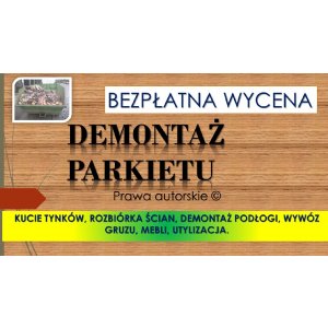 Zerwanie parkietu, podłogi, cena tel. 504-746-203. Wrocław. Remont