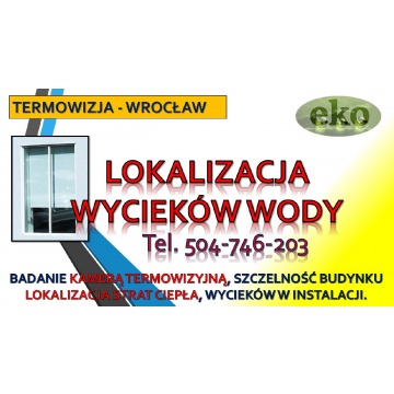 Badanie termowizyjne budynku, cena tel. 504-746-203. Wrocław, audyt energetyczny. Sprawdzenie szczel