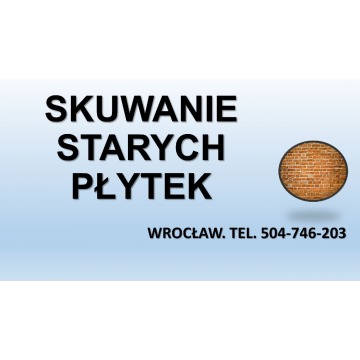Skuwanie kafli, podłogi, tynku, tel. 504-746-203,... - Usługi remontowo-budowlane - Wrocław - zdjęcie 3
