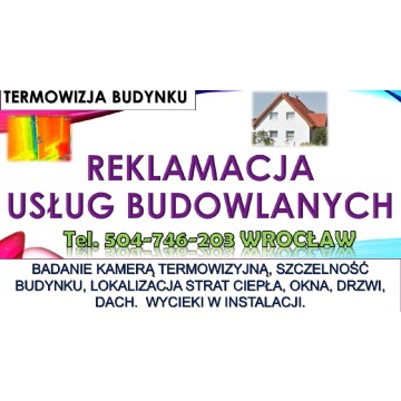Reklamacja usług budowlanych tel. 504-746-203, montaż okien, drzwi, wady i usterki, nieszczelny dach