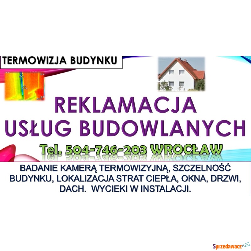 Reklamacja usług budowlanych tel. 504-746-203,... - Usługi remontowo-budowlane - Wrocław
