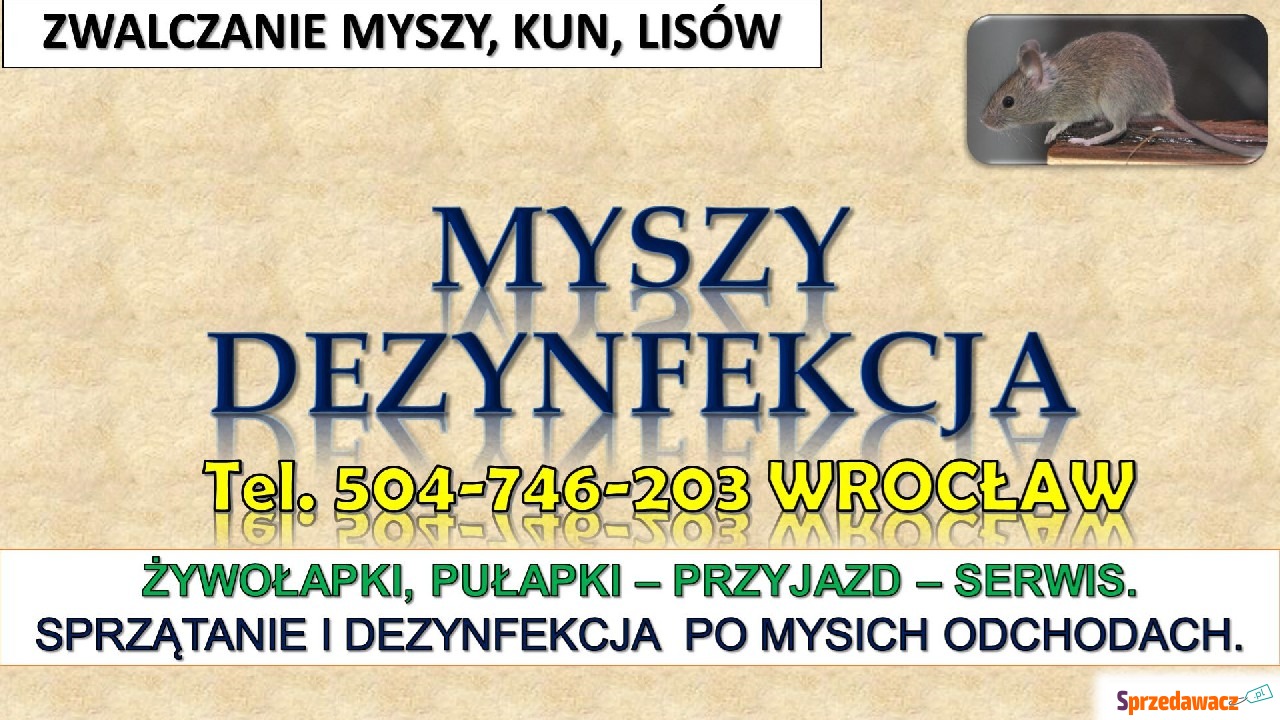 Zwalczanie myszy, Wrocław. tel....
