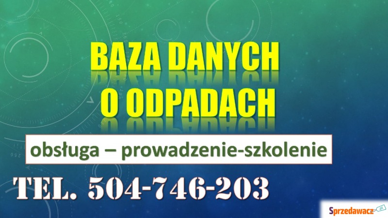 Szkolenie Baza Danych o Odpadach, tel. 504-74... - Edukacja - Poznań