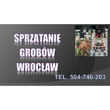 Sprzątanie grobów, tel. 504-746-203. Cmentarz Osobowice, Grabiszyn, Bardzka, Kiełczowska, Kiełczów, 