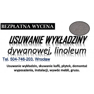 Usunięcie płytek pcv i wykładziny, Wrocław, tel. 504-746-203. Zerwanie podłogi.