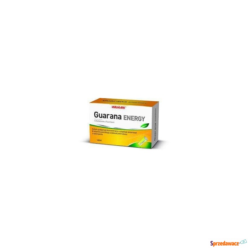 Guarana energy x 30 tabletek - Witaminy i suplementy - Orzesze