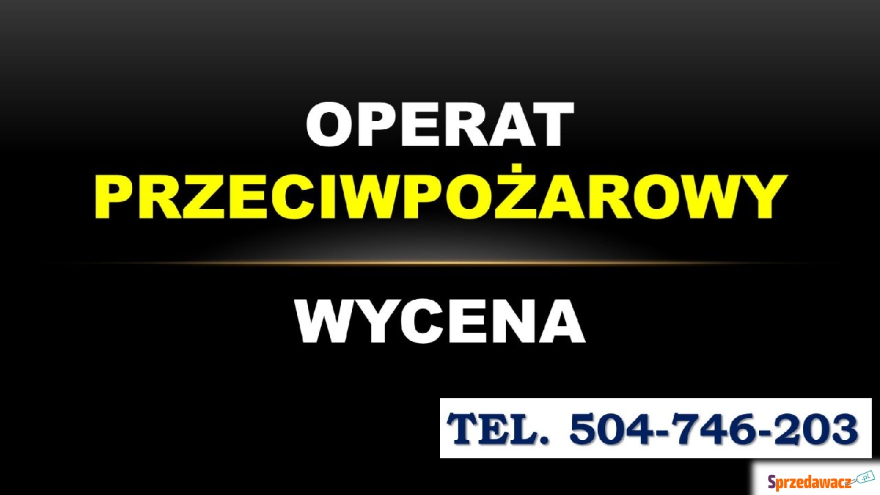 Operat przeciwpożarowy cena, tel....