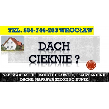 Naprawa dachu Wrocław, tel. 504-746-203. Uszc... - Usługi remontowo-budowlane - Wrocław - zdjęcie 15