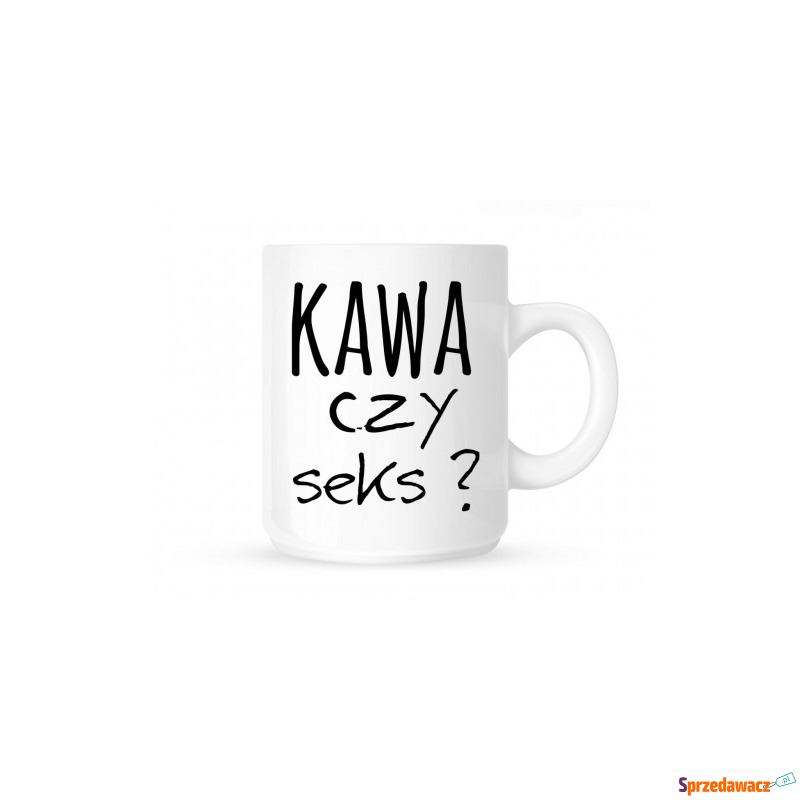 Kubek "KAWA CZY SEKS?" - Kubki - Łódź