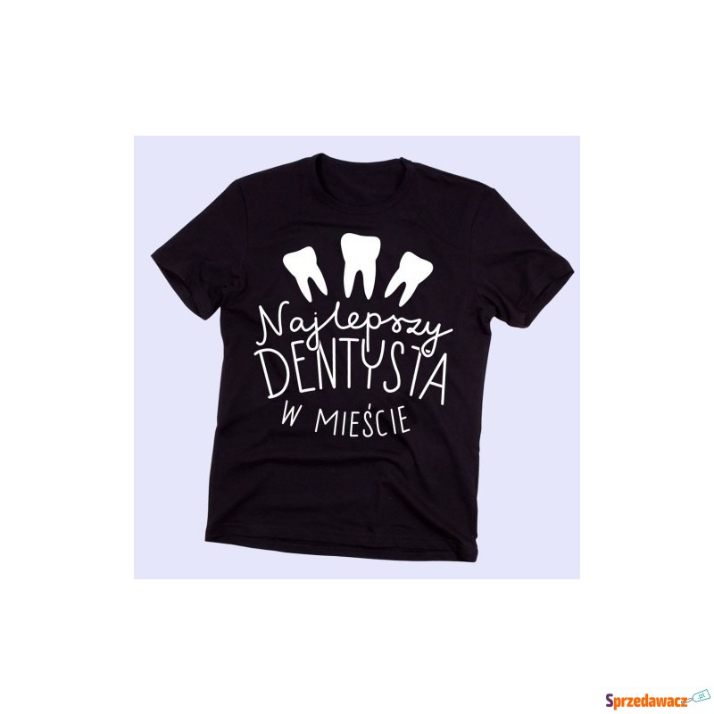 koszulka na prezent dla dentysty - Bluzki, koszulki - Grudziądz