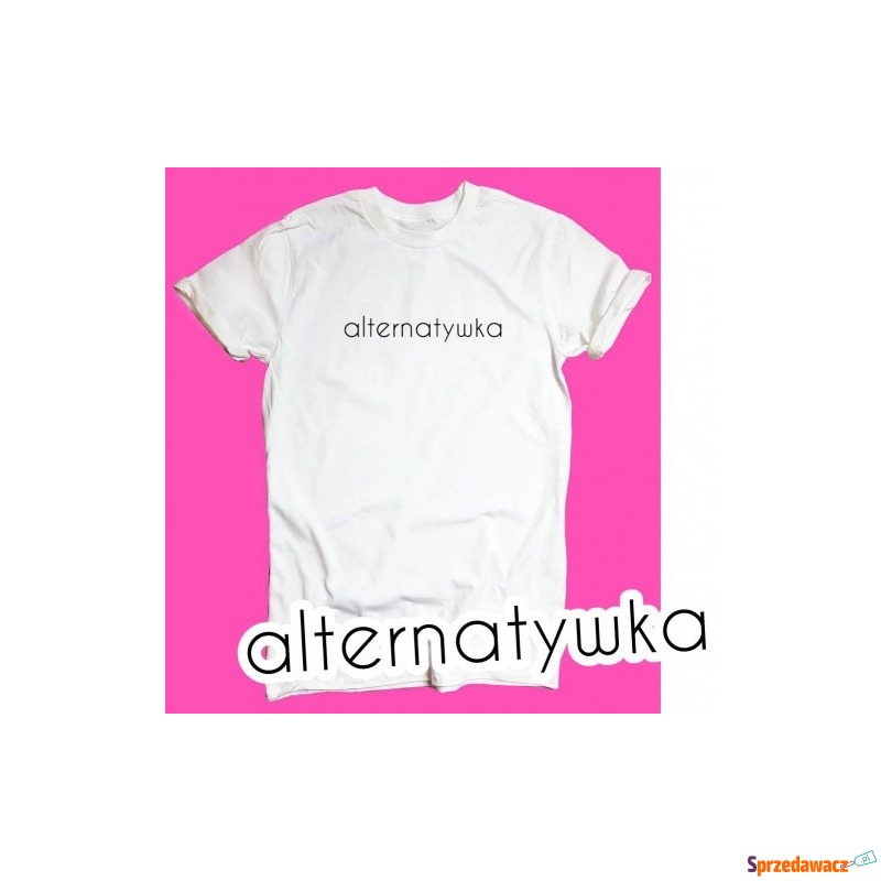 t-shirt z napisem alternatywka - Bluzki, koszule - Legionowo