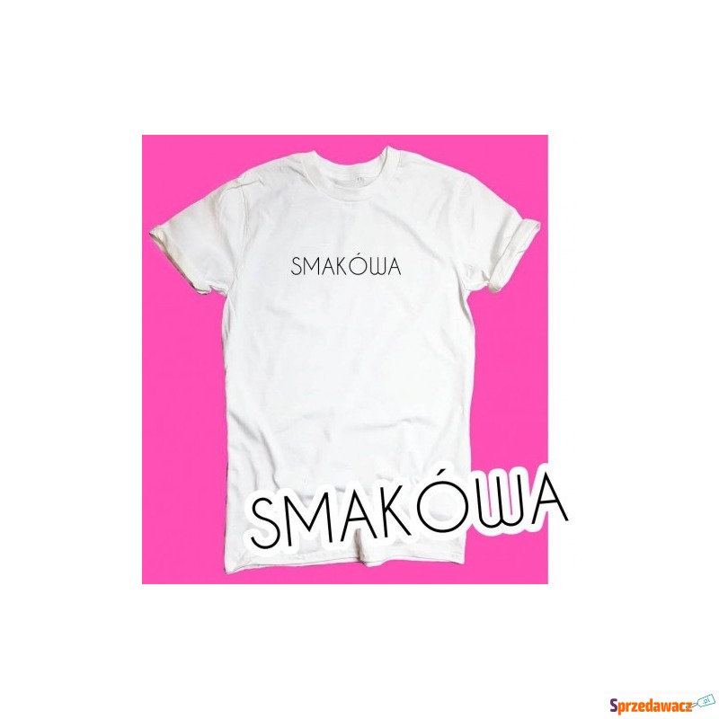 t-shirt z napisem SMAKÓWA - Bluzki, koszule - Sandomierz