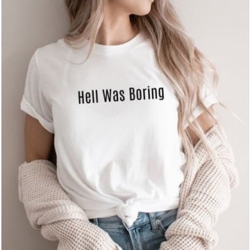 koszulka Hell Was Boring
