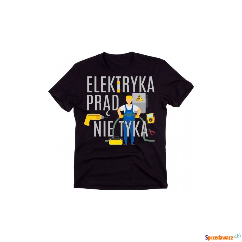 koszulka dla ELEKTRYKA, elektryka prąd nie tyka - Bluzki, koszulki - Kielce