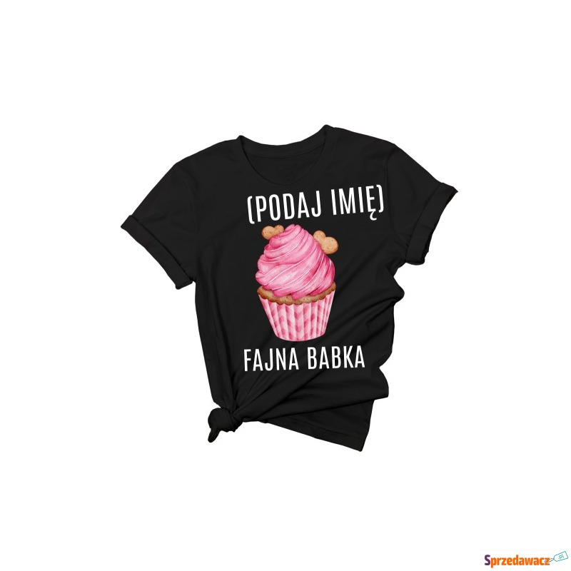 aa koszulka FAJNA BABKA - dodaj imię - Bluzki, koszule - Gdynia