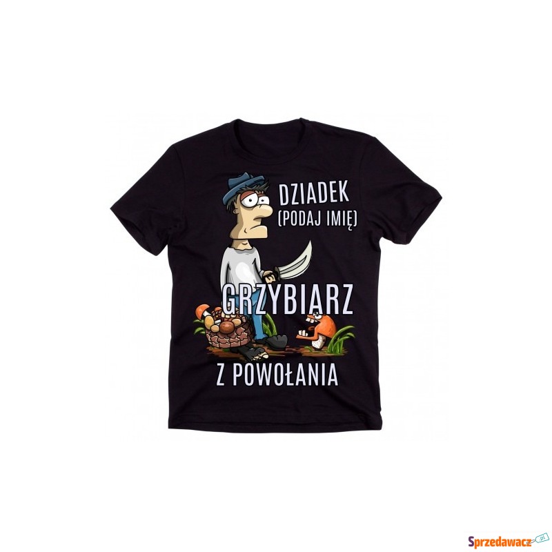 koszulka dla dziadka GRZYBIARZA - Bluzki, koszulki - Głogów