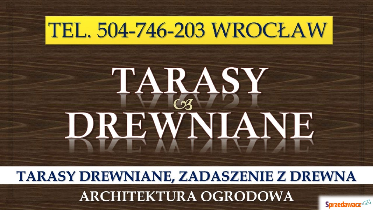 Tarasy drewniane, Wrocław, tel....