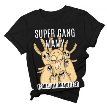 koszulka dla mamy SUPER GANG MAMY PODAJ IMIONA DZIECi