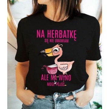 koszulka damska dla koleżanki, na herbatkę się nie umawiam