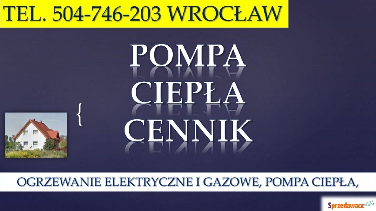 Cena za montaż pompy ciepła, tel....