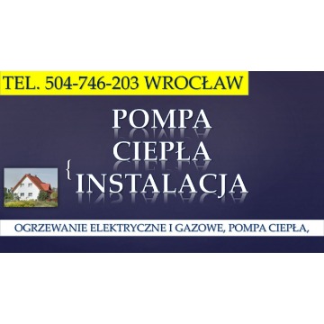 Cena za montaż pompy ciepła, tel. 504-746-203,... - Usługi remontowo-budowlane - Wrocław - zdjęcie 2