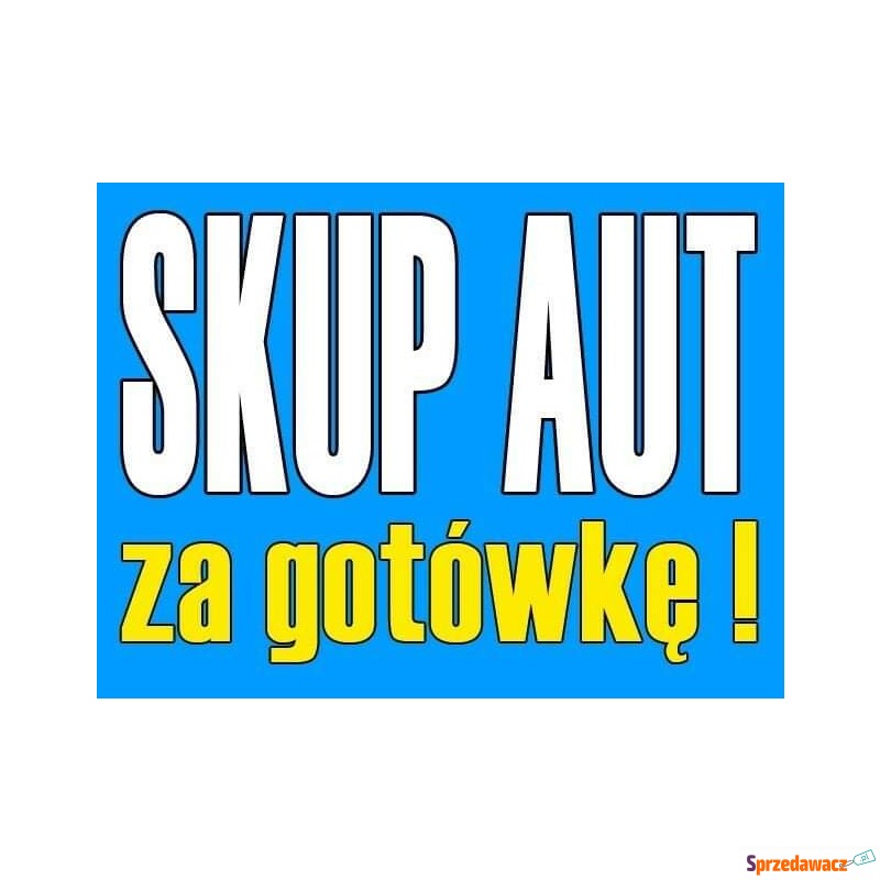Skup Aut Wrocław Oleśnica Cale Woj.dolnośląskiego - Usługi motoryzacyjne - Oleśnica