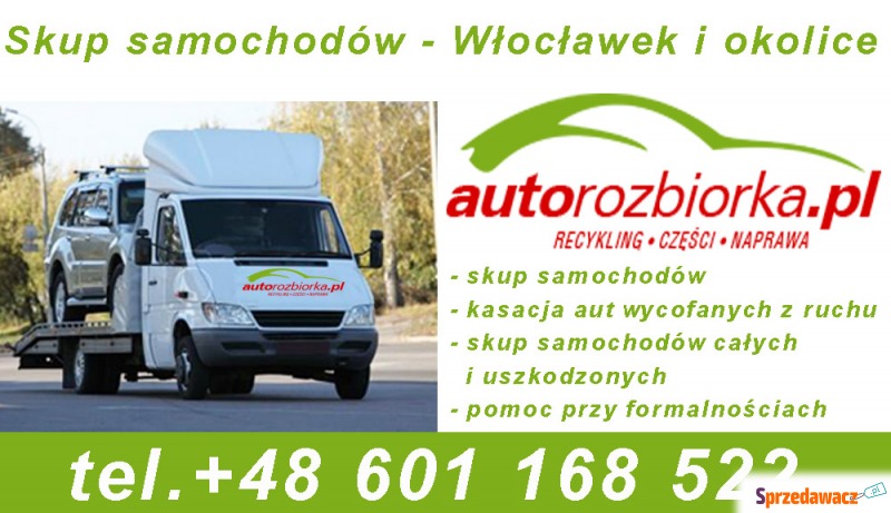 Skup aut Włocławek autokasacja skup samochodów - Usługi motoryzacyjne - Włocławek