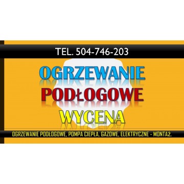 Ogrzewanie podłogowe, montaż tel. 504-746-203, Wrocław, cena montażu.