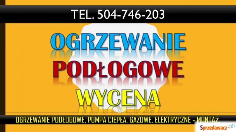Ogrzewanie podłogowe, montaż tel. 504-746-203,... - Usługi remontowo-budowlane - Wrocław