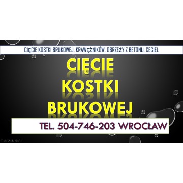 Cięcie kostki brukowej, tel. 504-746-203, Wro... - Usługi remontowo-budowlane - Wrocław - zdjęcie 4