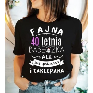 damska koszulka na 40 urodziny