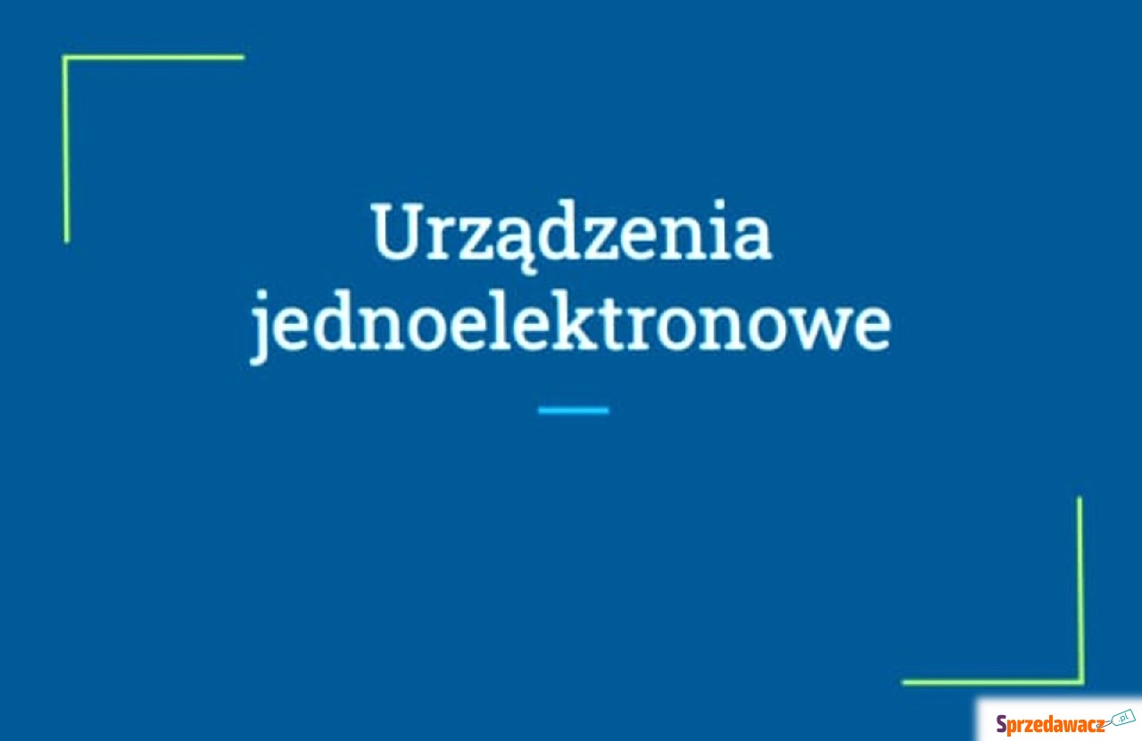 "Urządzenia jednoelektron...