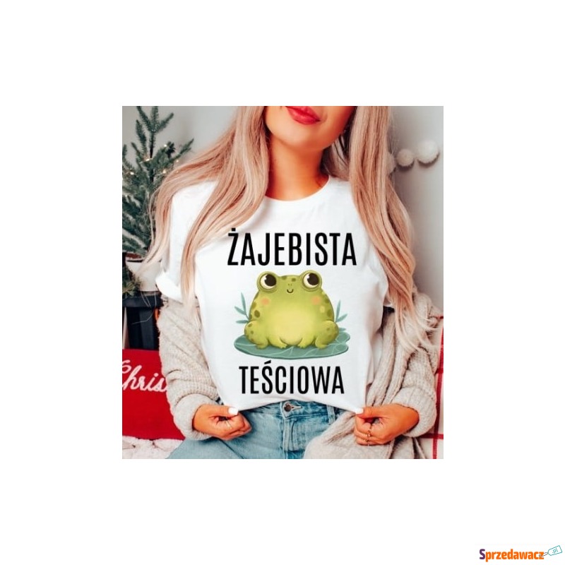 koszulka dla TEŚCIOWEJ ŻAJEBISTA...
