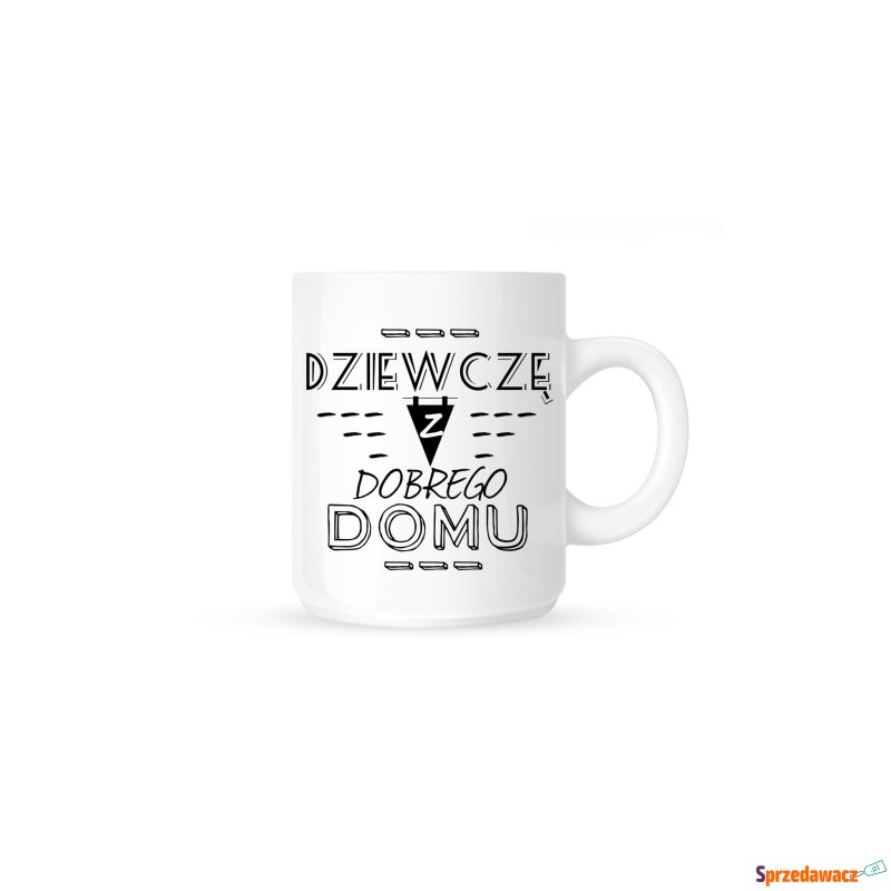 Kubek -DZIEWCZĘ Z DOBREGO DOMU
