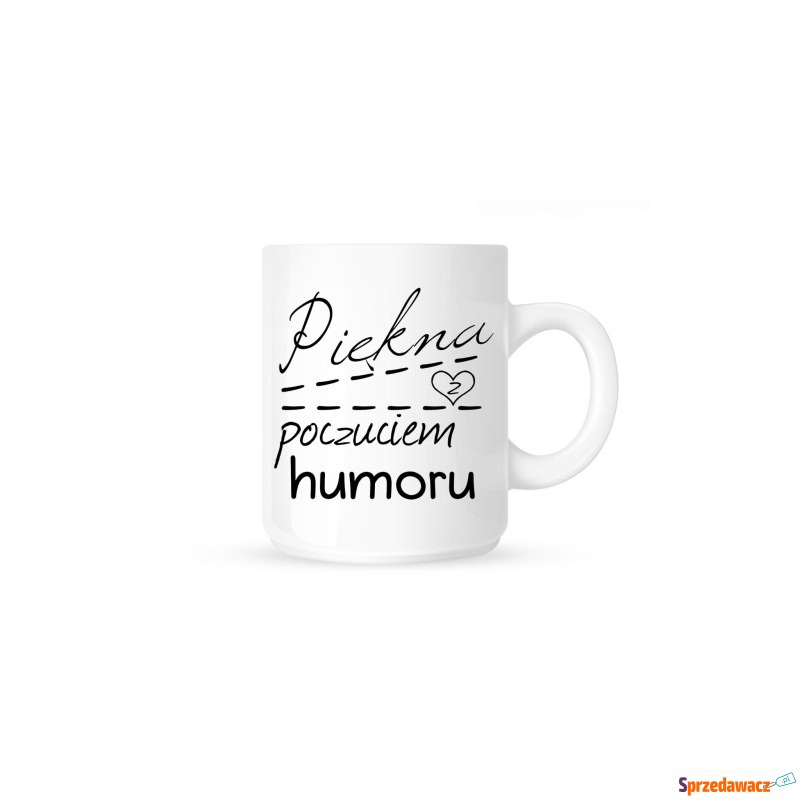 Kubek -PIĘKNA Z POCZUCIEM HUMORU