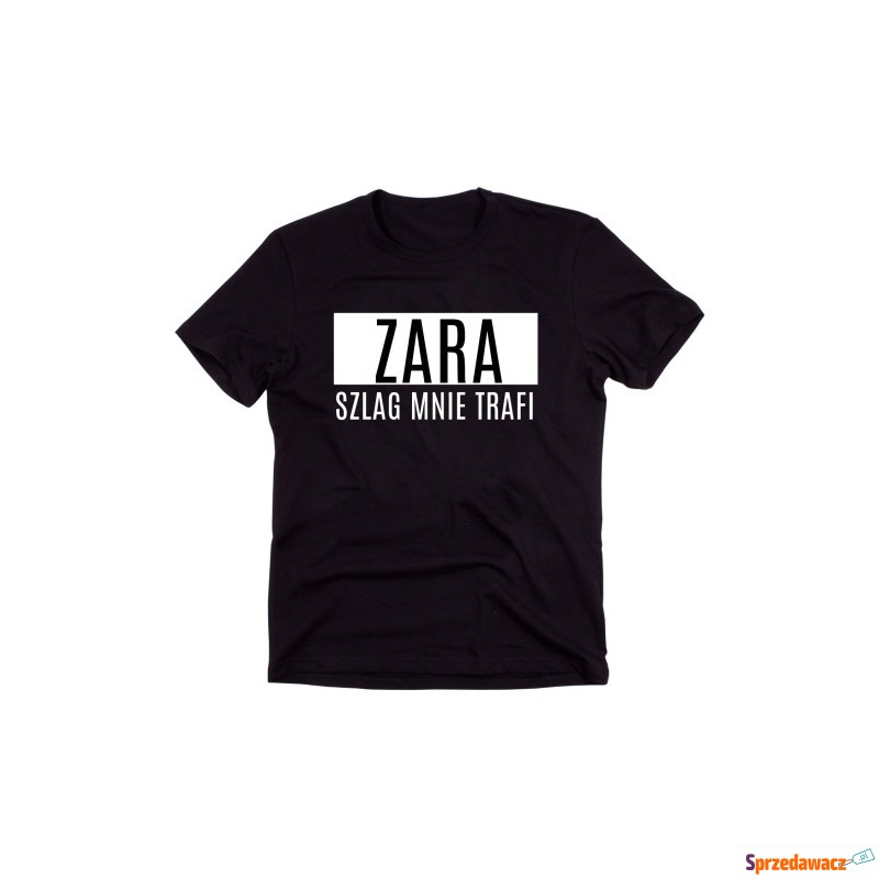 Czarny Klasyczny T-shirt "ZARA SZLAG MNIE TRAFI" - Bluzki, koszule - Zielona Góra