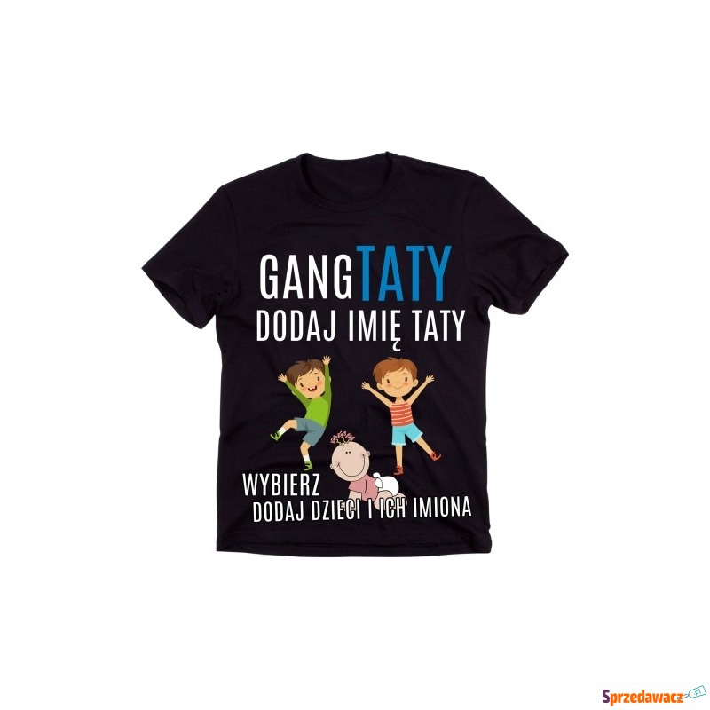 koszulka dla taty GANG TATY z dziećmi - Bluzki, koszulki - Ostrowiec Świętokrzyski