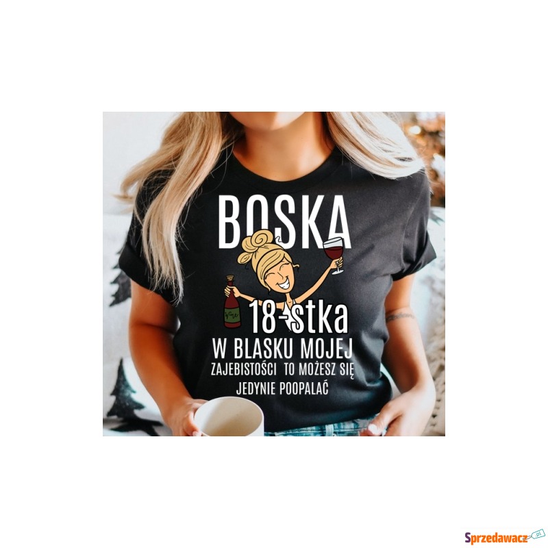 damska koszulka na 18 urodziny boska 18 dla blondynki - Bluzki, koszule - Toruń